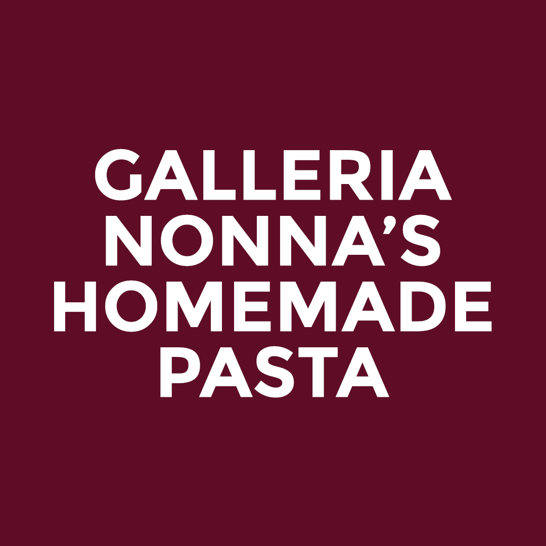 Galleria Nonna’s Homemade Pasta Mama Lou's Italian Kitchen