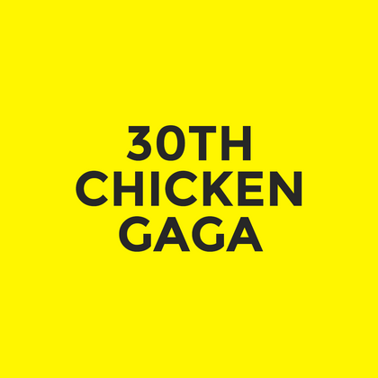 30th - Chicken Gaga