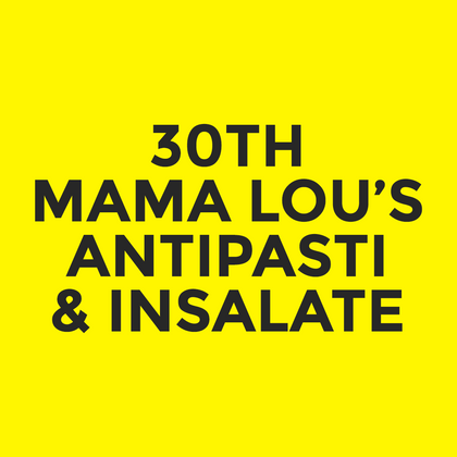 30th - Mama Lou’s - Antipasti & Insalate
