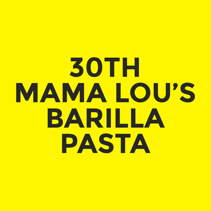 30th - Mama Lou’s - Barilla Pasta