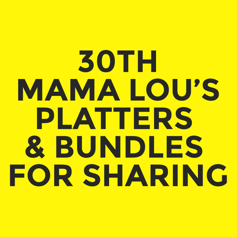 30th - Mama Lou’s - Platters & Bundles For Sharing