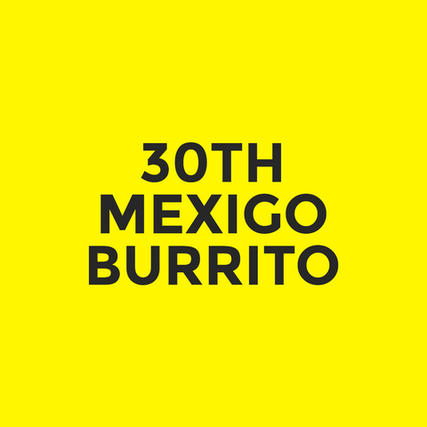 30th - Mexigo - Burrito