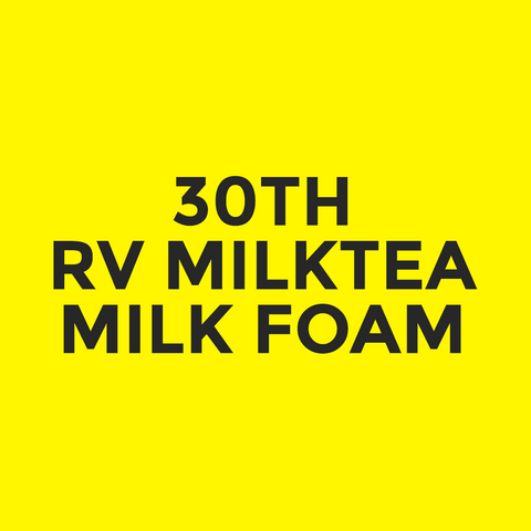 30th - RV Milktea - Milk Foam