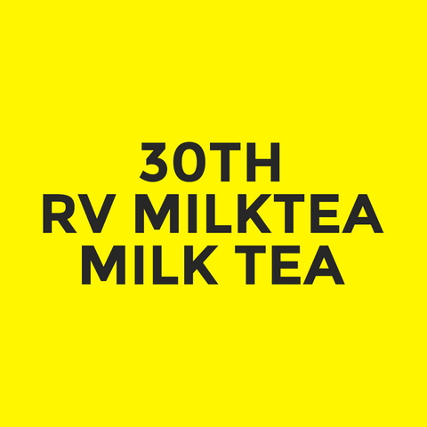 30th - RV Milktea - Milk Tea