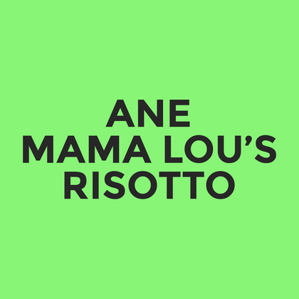 ANE - Mama Lou’s - Risotto