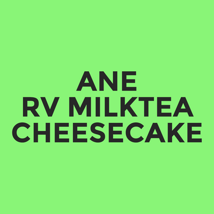 ANE - RV Milktea - Cheesecake