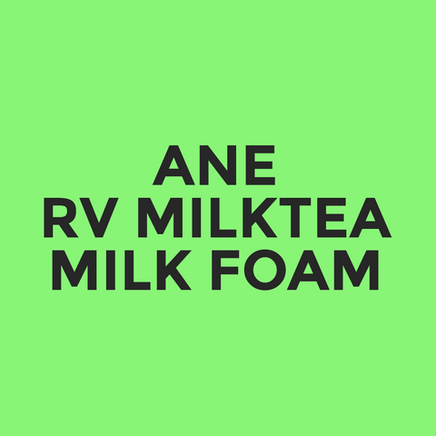 ANE - RV Milktea - Milk Foam