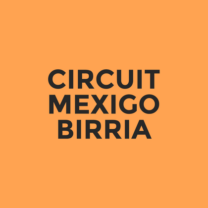 Circuit - Mexigo - Birria