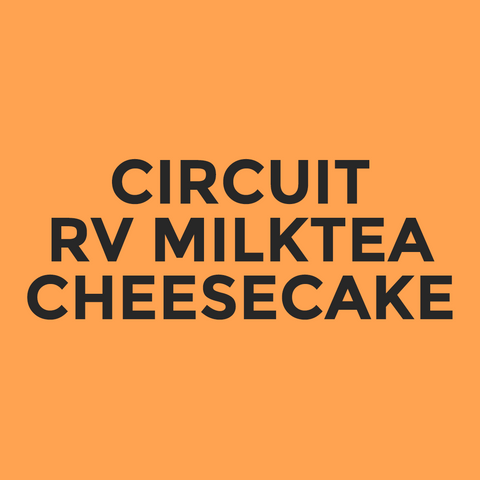 Circuit - RV Milktea - Cheesecake