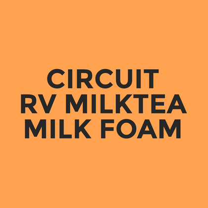 Circuit - RV Milktea - Milk Foam