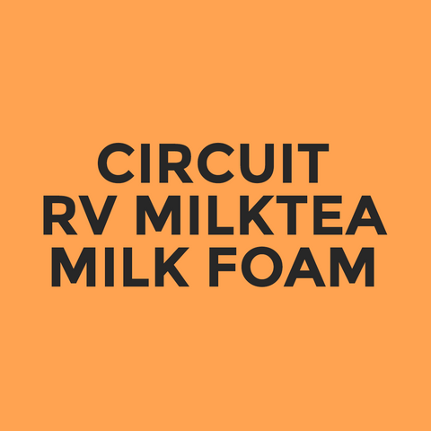 Circuit - RV Milktea - Milk Foam