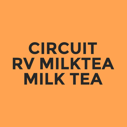 Circuit - RV Milktea - Milk Tea