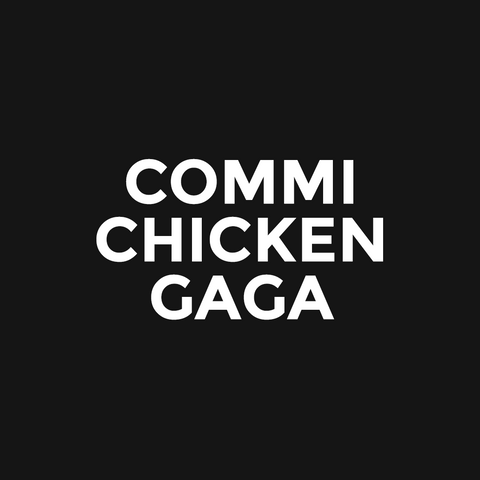 Commi - Chicken Gaga