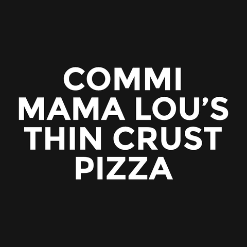 Commi - Mama Lou’s - Thin Crust Pizza