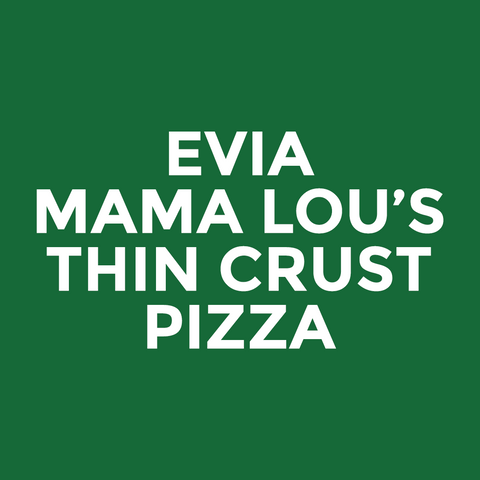 Evia - Mama Lou’s - Thin Crust Pizza