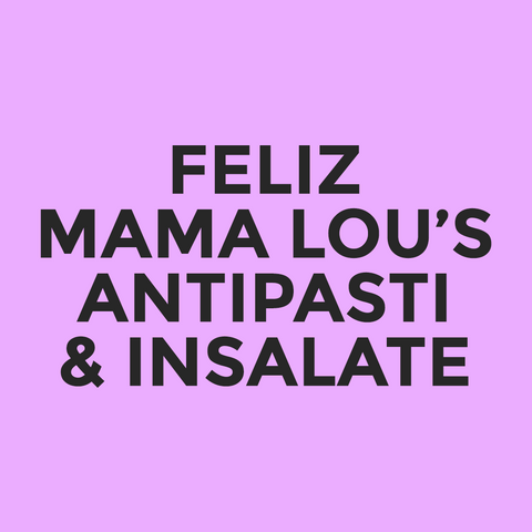 Feliz - Mama Lou’s - Antipasti & Insalate