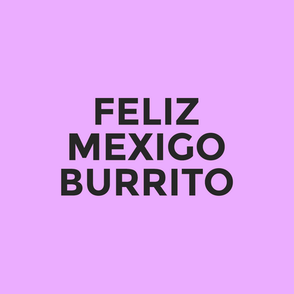 Feliz - Mexigo - Burrito
