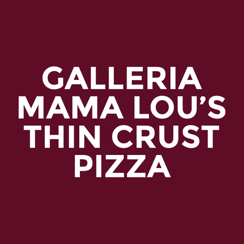 Galleria - Mama Lou’s - Thin Crust Pizza