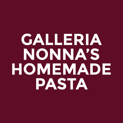 Galleria - Nonna’s - Homemade Pasta
