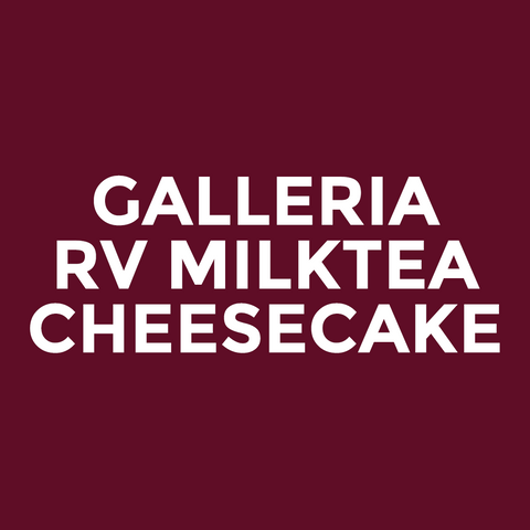 Galleria - RV Milktea - Cheesecake