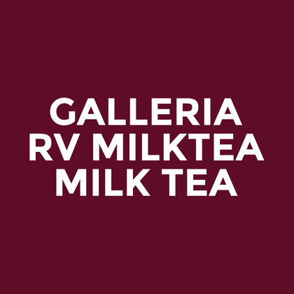 Galleria - RV Milktea - Milk Tea