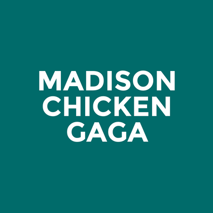 Madison - Chicken Gaga