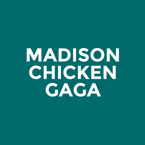 Madison - Chicken Gaga