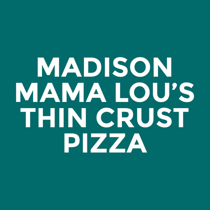 Madison - Mama Lou’s - Thin Crust Pizza
