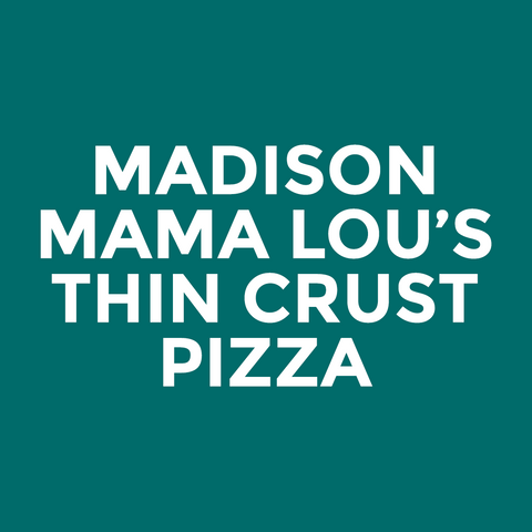 Madison - Mama Lou’s - Thin Crust Pizza
