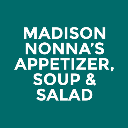 Madison - Nonna’s - Appetizer, Soup & Salad