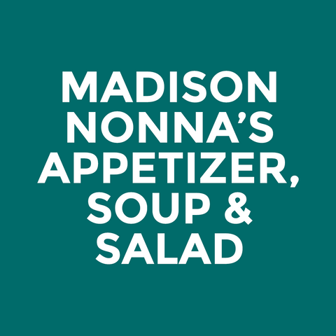 Madison - Nonna’s - Appetizer, Soup & Salad