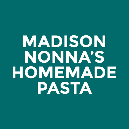 Madison - Nonna’s - Homemade Pasta