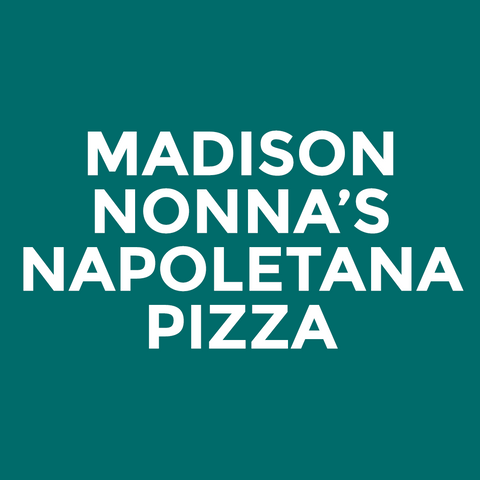 Madison - Nonna’s - Napoletana Pizza
