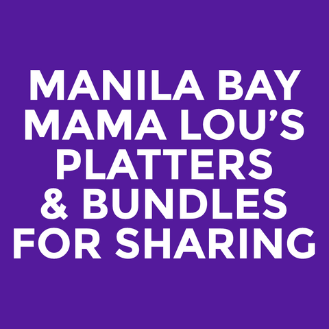 Manila Bay - Mama Lou’s - Platters & Bundles For Sharing