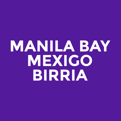 Manila Bay - Mexigo - Birria