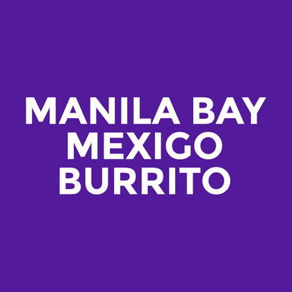 Manila Bay - Mexigo - Burrito