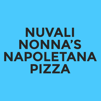 Nuvali - Nonna’s - Napoletana Pizza