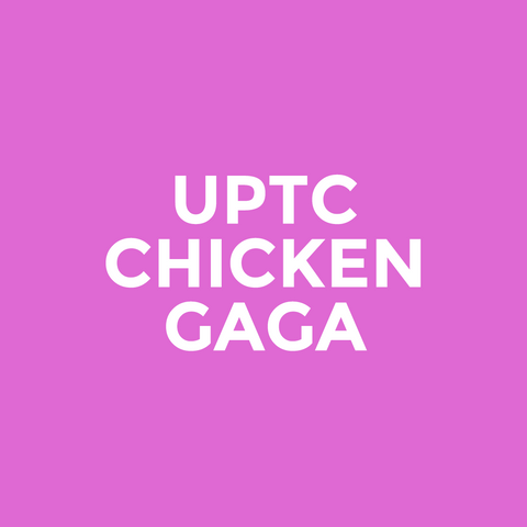 UPTC - Chicken Gaga