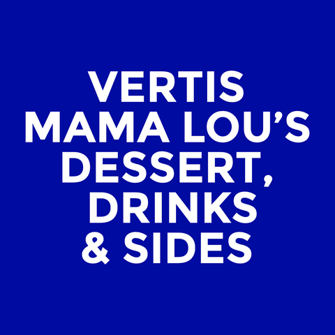 Vertis - Mama Lou’s - Dessert, Drinks & Sides