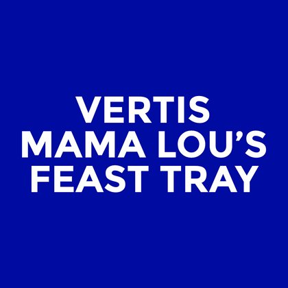 Vertis - Mama Lou’s - Feast Tray