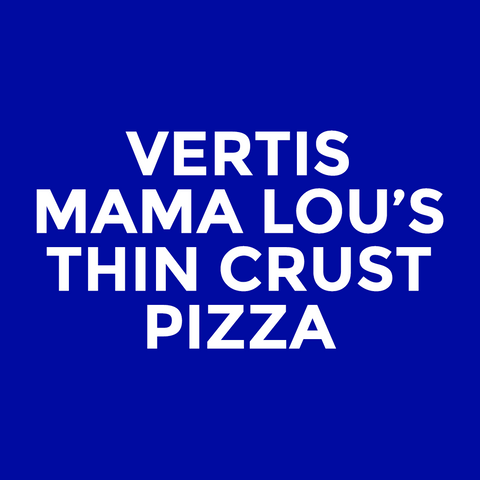 Vertis - Mama Lou’s - Thin Crust Pizza